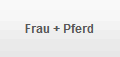 Frau + Pferd